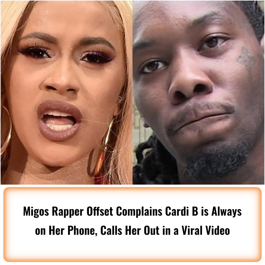 Migos Rapper Offset Complains Cardi B Is Always On Her Phone Calls Her Out In A Viral Video News